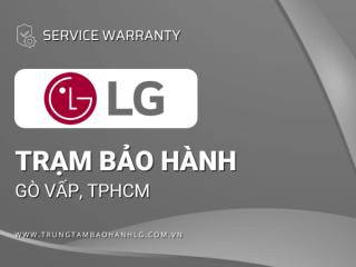 Trung tâm bảo hành LG tại Gò Vấp, TPHCM | 1+ địa chỉ gần nhất