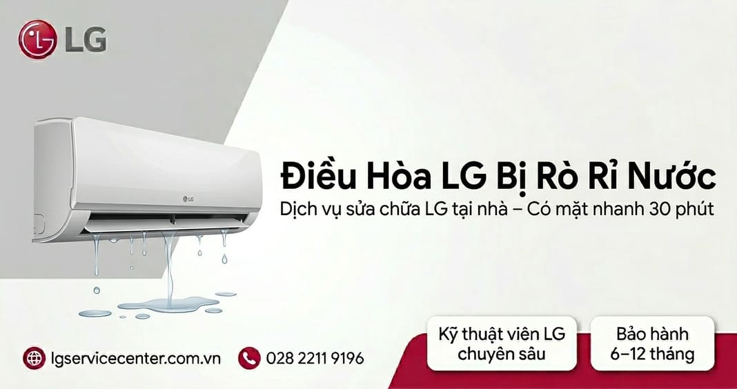 Điều hòa LG bị rò rỉ nước - Xử lý uy tín, chuyên nghiệp