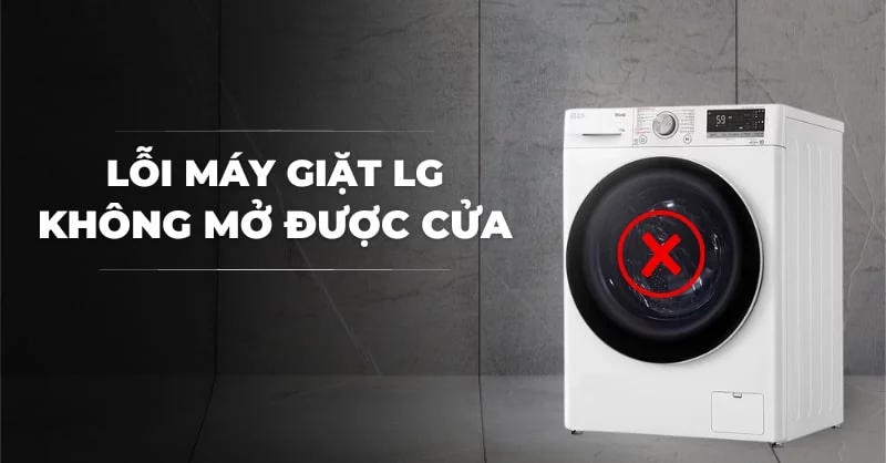 Máy giặt LG cửa ngang không mở được cửa