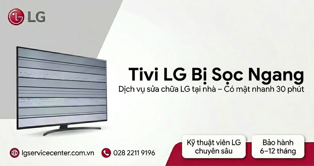 Tivi LG bị sọc ngang - Sửa chữa nhanh chóng, uy tín