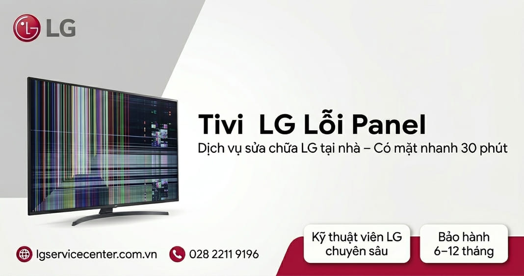 Tivi LG lỗi panel - Dịch vụ xử lý uy tín 24/7