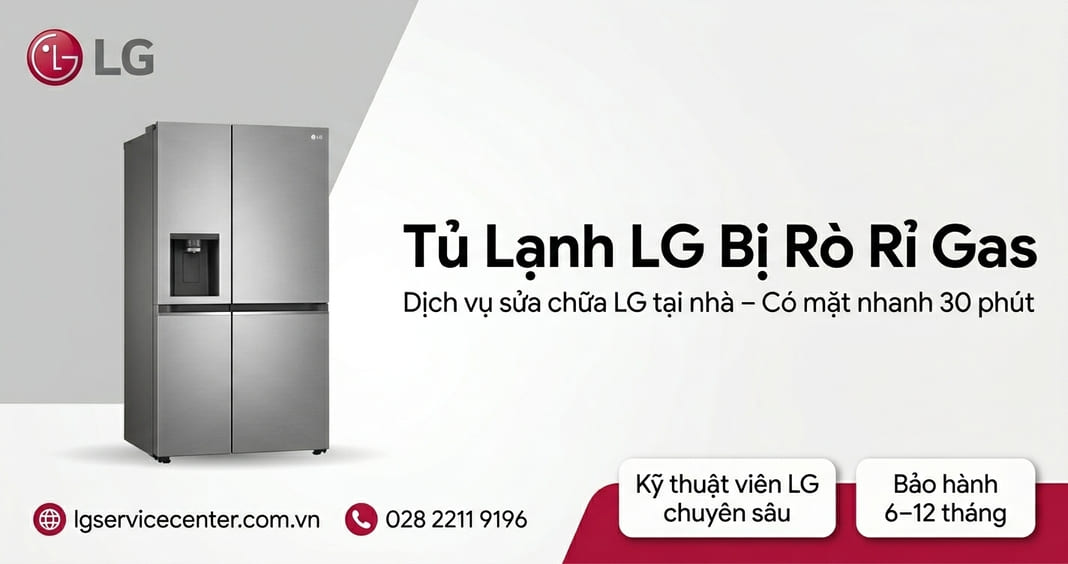 Tủ lạnh LG bị rò rỉ gas - Sửa chữa nhanh chóng, uy tín