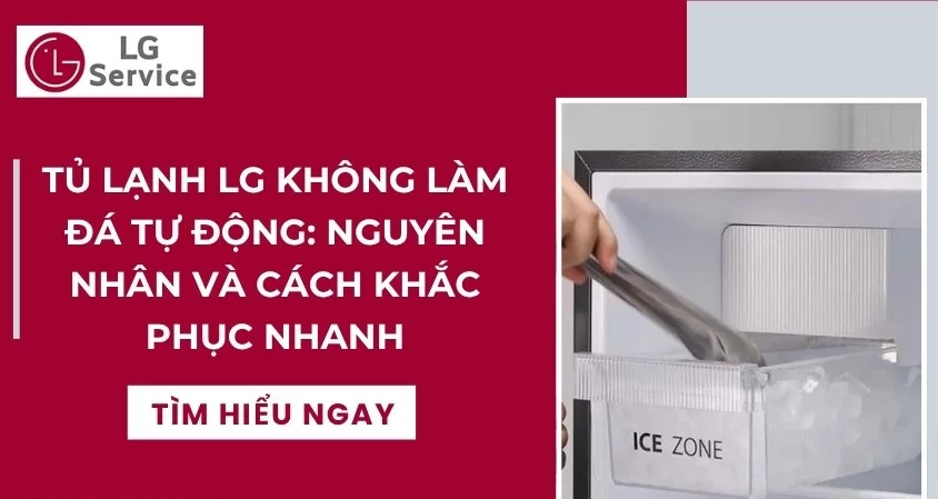 Tủ lạnh LG không làm đá