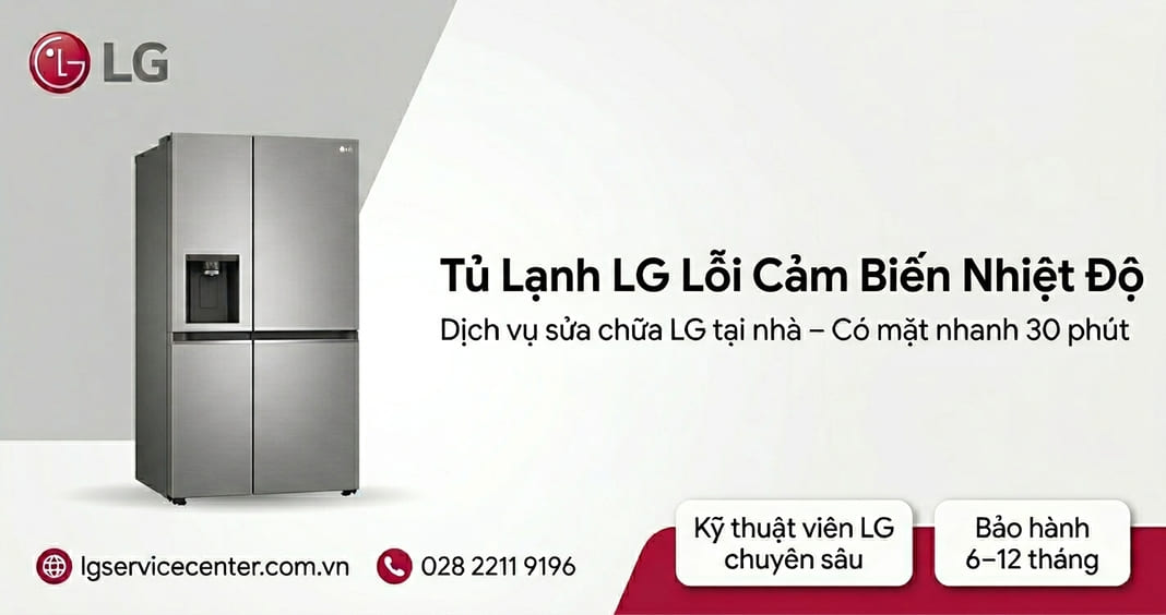 Tủ lạnh LG lỗi cảm biến nhiệt độ - Khắc phục chuyên nghiệp 24/7